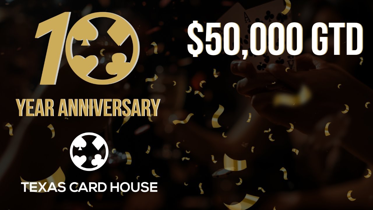 $50,000GTD TCH 10 Year Anniversary Live Poker Tournament | TCH Dallas
