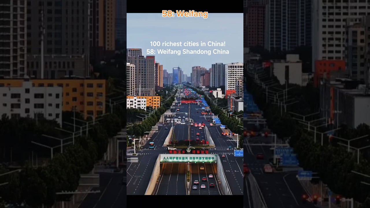 58: Weifang Shandong China! 100 richest cities in China