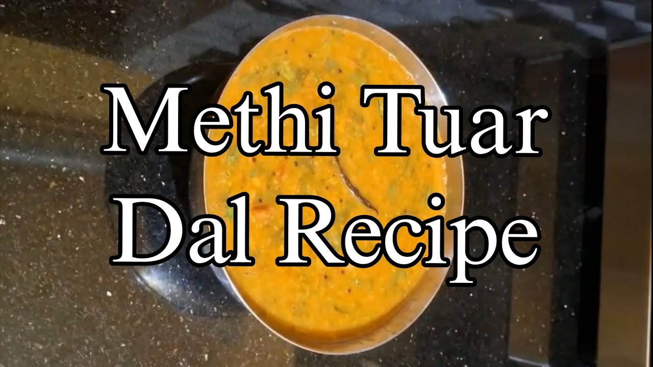 Methi Tuar Dal Recipe | Fenugreek Toor Dal | Healthy Dal