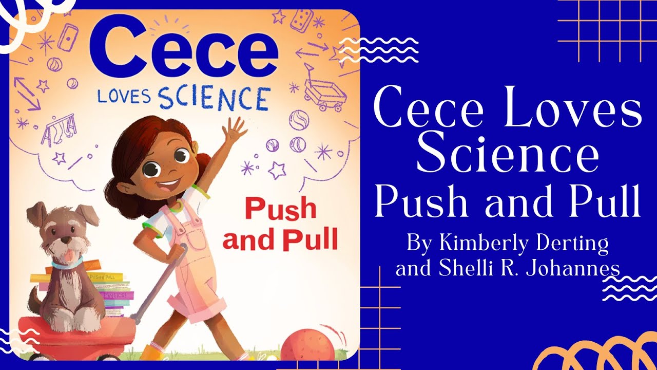 📐 Cece Loves Science Push and Pull 📐 Stories for Kids Read Aloud [ READ ALONG VIDEO ]