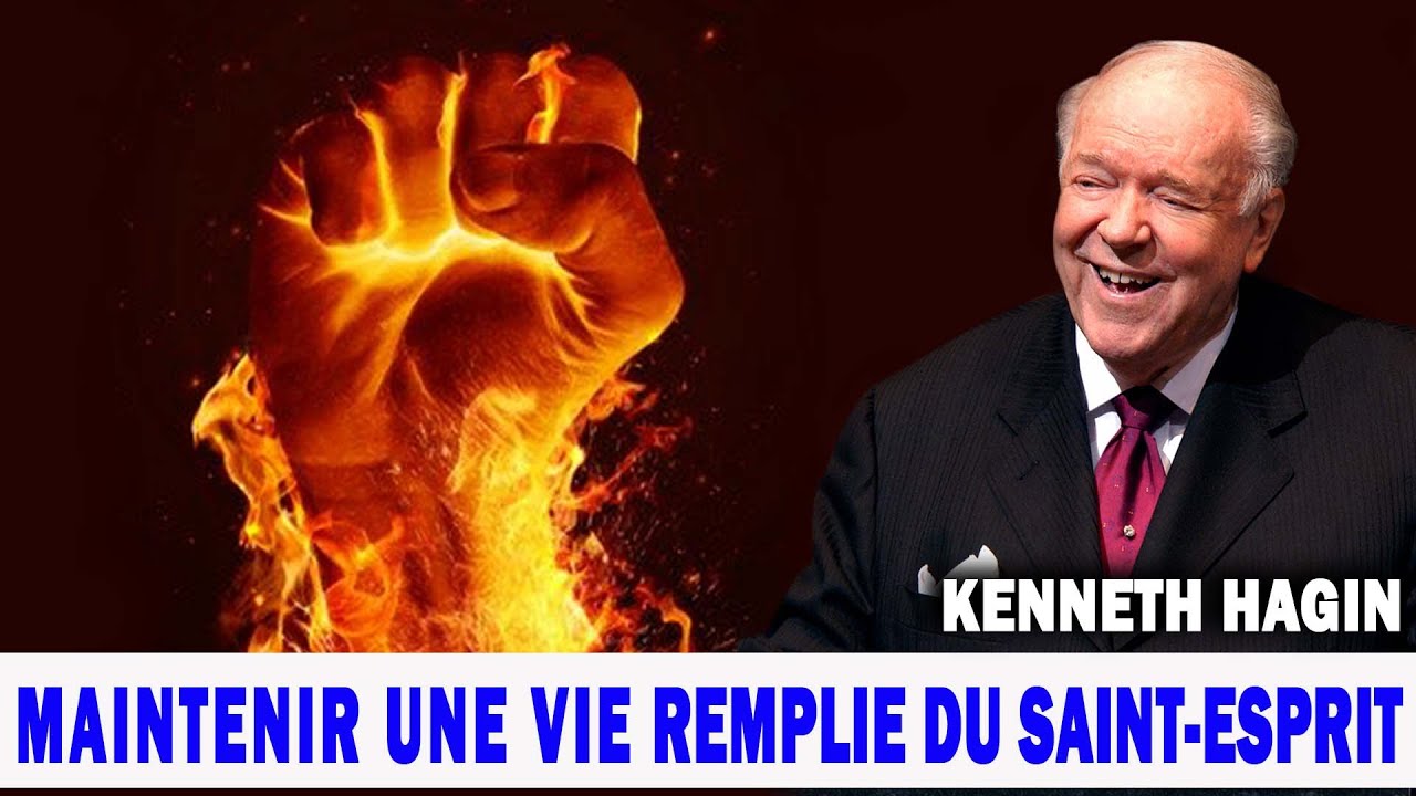 COMMENT MAINTENIR LE FEU D'UNE VIE REMPLIE D'ESPRIT SAINT // KENNETH HAGIN