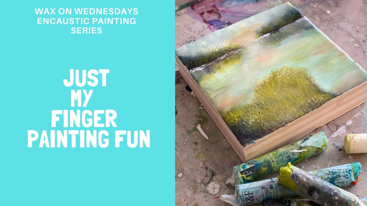 Wax on Wednesdays Just My Finger Painting Fun !