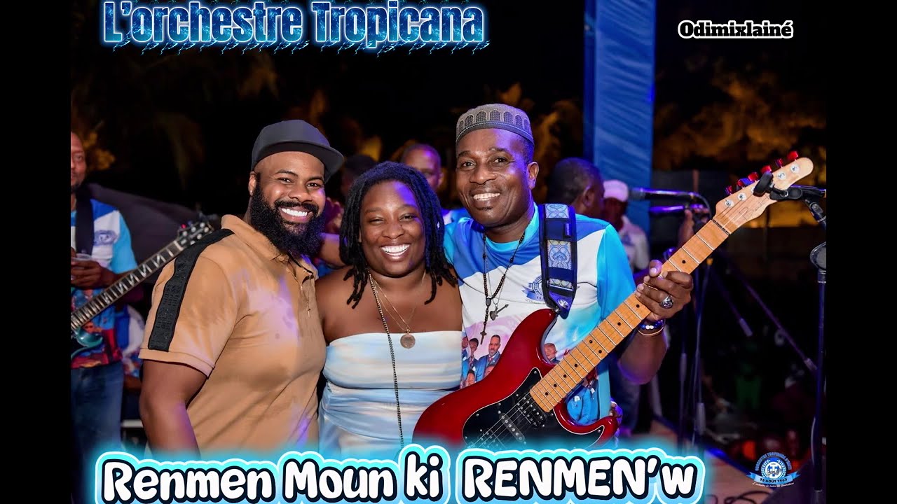 TROPICANA 🎼RENMEN MOUN KI RENME’W LIVE mizik Konpè Mizik