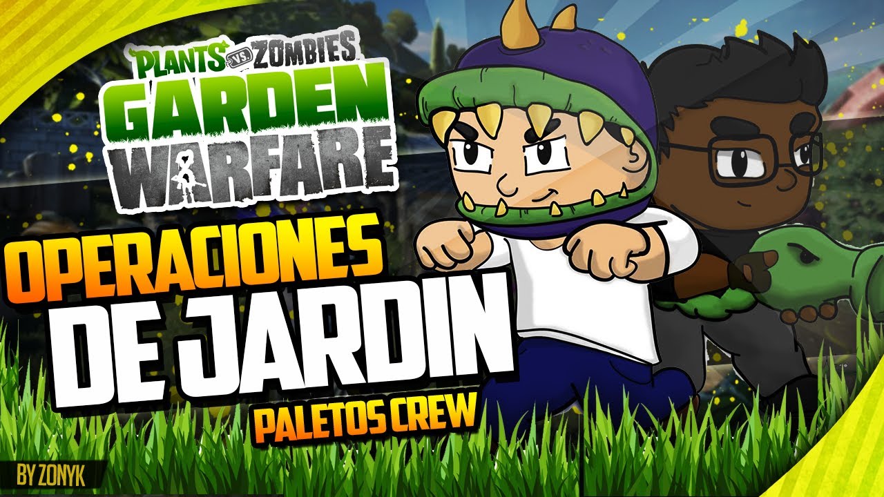 ¡LOCURAAA! - Operaciones de Jardín c/LosPaletosCrew (PvZ Garden Warfare)