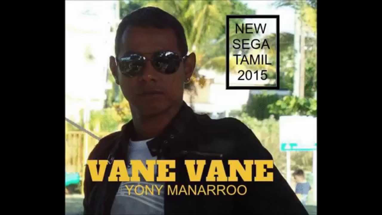 VANE VANE NEW SEGA TAMIL 2015 (YONY MANARROO)