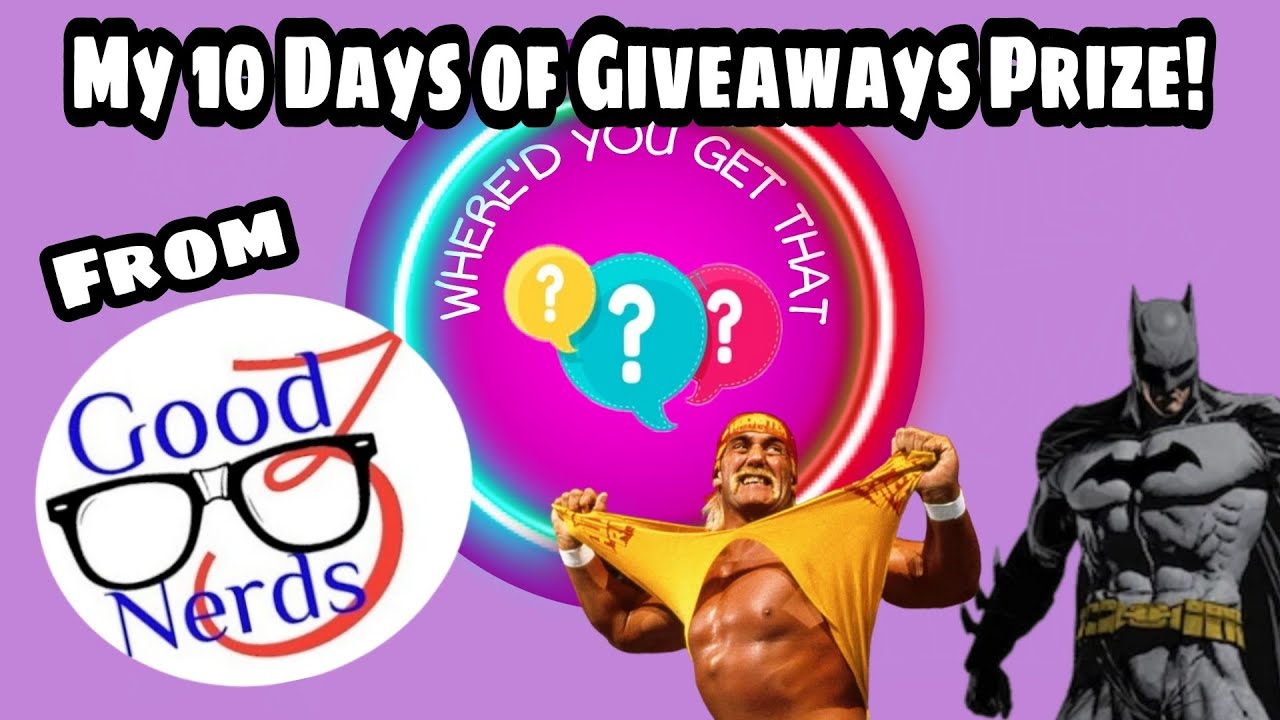 My @3GoodNerds 10 Days of Giveaways Win!!!
