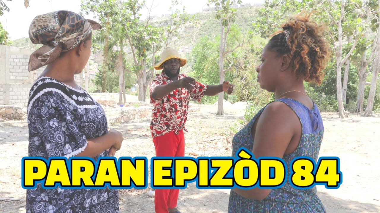 PARAN FULL EPISODE #84, GEN BAGAY, DEMA/ TINE/ PAGA/ CHÈLBÈ/ KALABWA/ ZÒBÒT/ TIBOUK/ LALA/ TIZOU