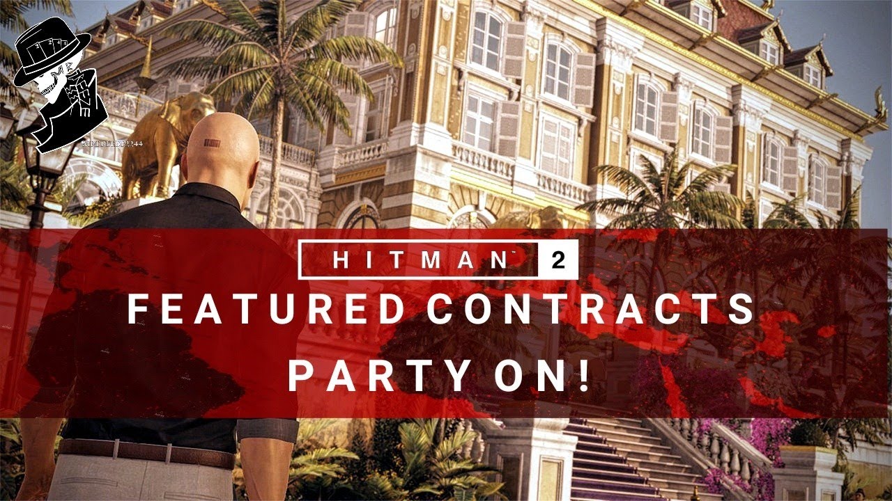 HITMAN 2 | PARTY ON! | Featured Contract | Silent Assassin | Walkthrough