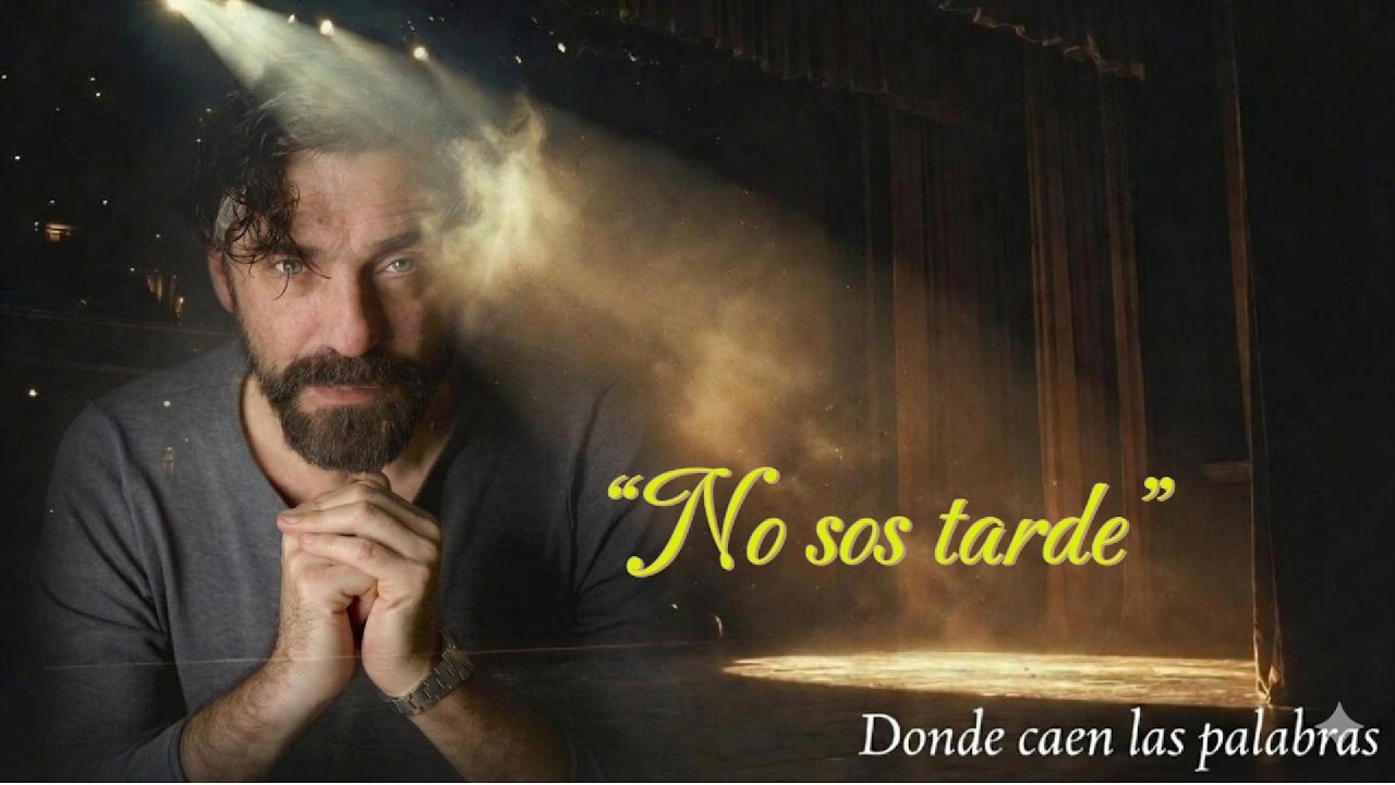 “No sos tarde”