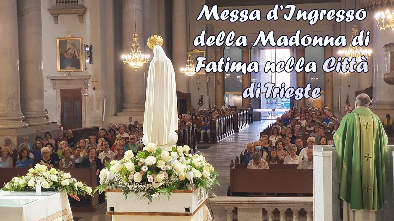 Messa dell'Ingresso della Madonna di Fatima in Trieste Città