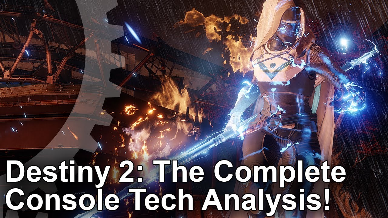 [4K] Destiny 2: The Complete Tech Analysis + PS4/ Pro/ Xbox One Comparison