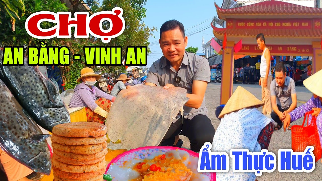 Ẩm Thực CHỢ AN BẰNG - CHỢ VINH AN Toàn Món Ngon Chợ Quê Ven Biển -Nơi Có Nhiều Việt Kiều Nhất Xứ Huế