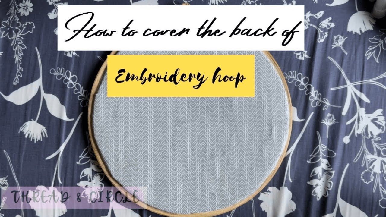 How to Cover the Back of an Embroidery Hoop 🧵 | Easy Step-by-Step Tutorial