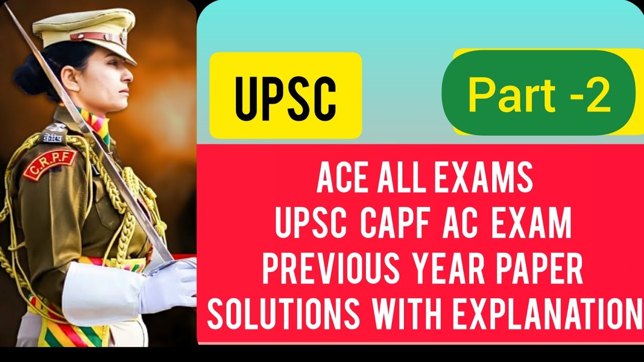 UPSC CAPF AC 2020 PREVIOUS YEAR QUESTION PAPER SOLUTION WITH EXPLANATION.