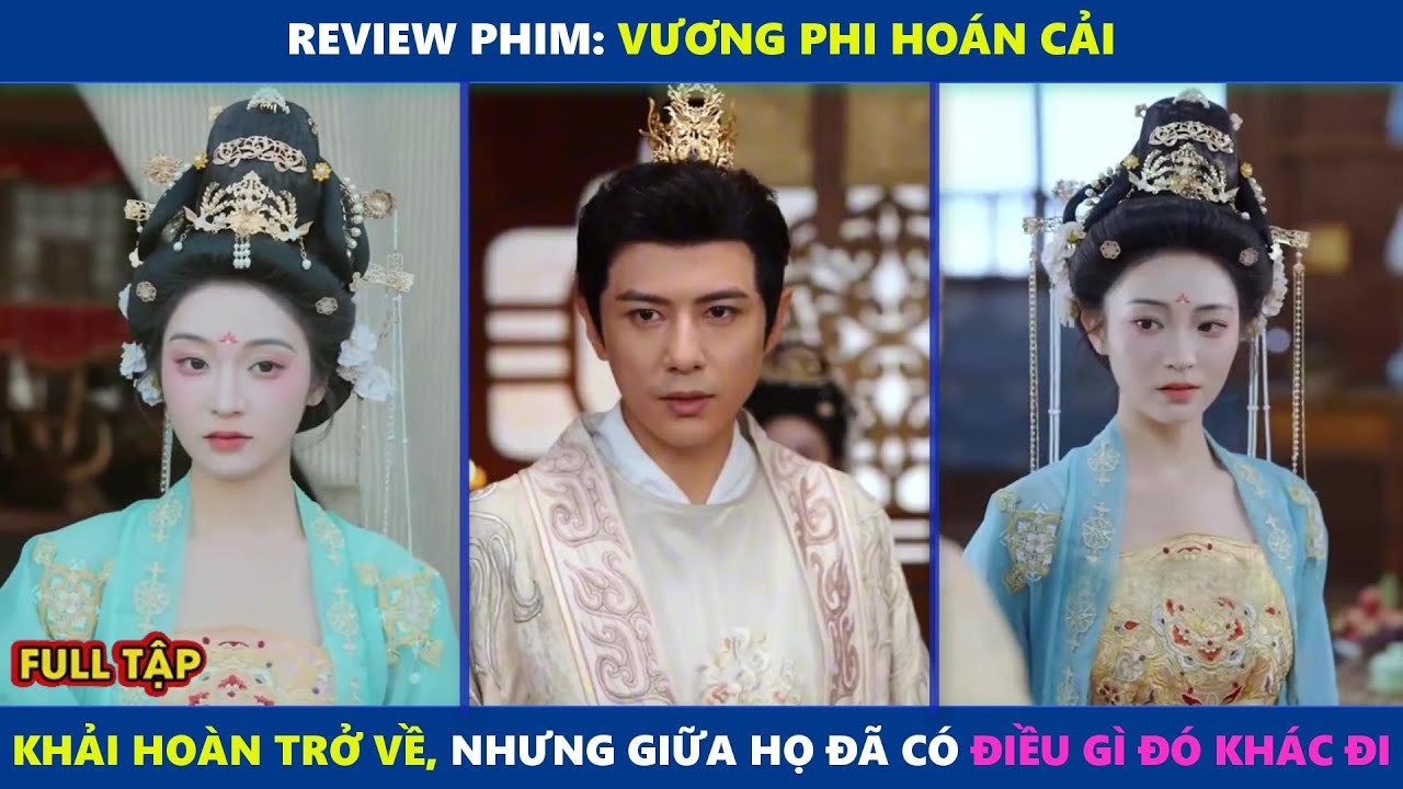 Vương Phi Hoán Cải | Khải hoàn trở về, nhưng giữa họ đã có điều gì đó khác đi