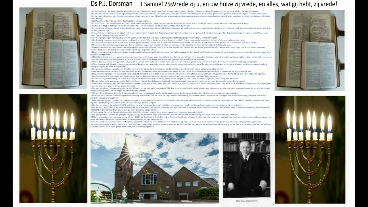 Ds P.J. Dorsman_1 Samuël 25:6b𝓥𝖗𝖊𝖉𝖊 𝖟𝖎𝖏 𝖚, 𝖊𝖓 𝖚𝖜 𝖍𝖚𝖎𝖟𝖊 𝖟𝖎𝖏 𝖛𝖗𝖊𝖉𝖊, 𝖊𝖓 𝖆𝖑𝖑𝖊𝖘, 𝖜𝖆𝖙 𝖌𝖎𝖏 𝖍𝖊𝖇𝖙, 𝖟𝖎𝖏 𝖛𝖗𝖊𝖉𝖊ⵑ