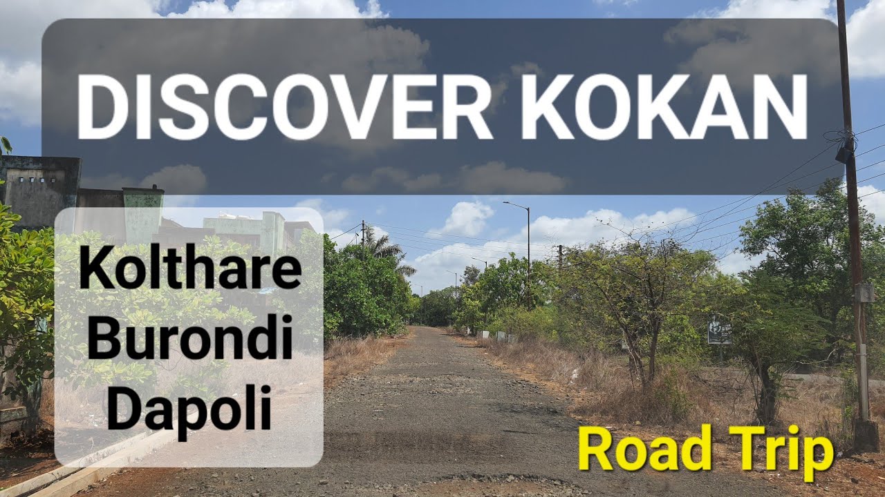 Discover Kokan S1 E1: Kolthare Burondi Dapoli Road Trip to coastal region in 4K
