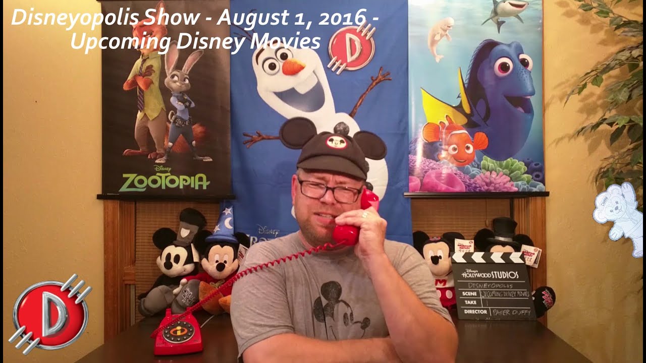Disneyopolis Show - August 1, 2016 - Upcoming Disney Movies