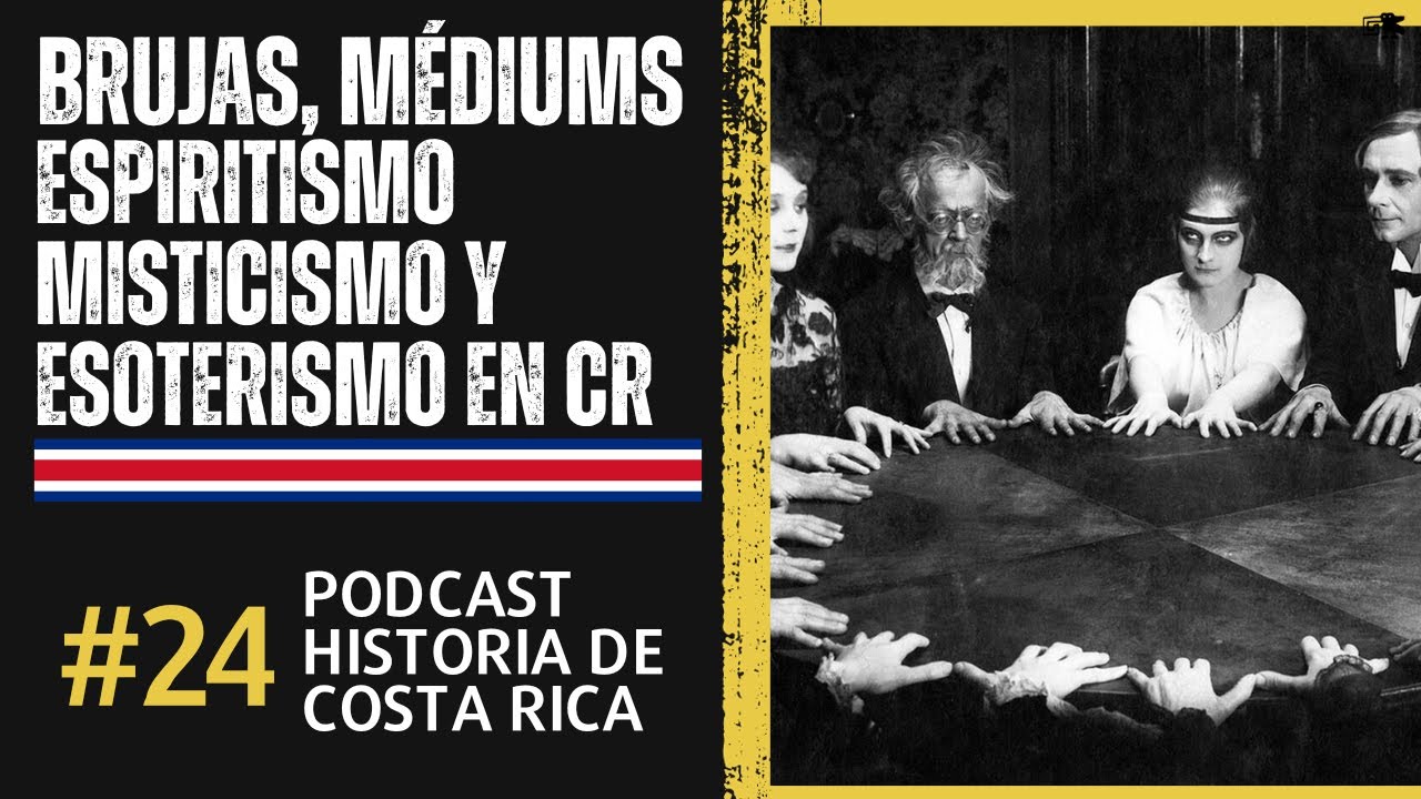 Ep. 24 - ¿BRUJAS en COSTA RICA? MÉDIUMS, ESPIRITISMO, MISTICISMO y ESOTERISMO con La Bruja.cr