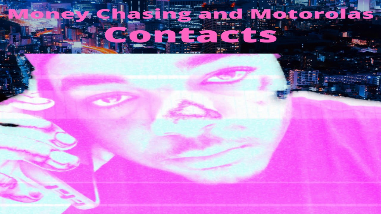 Contacts (Money Chasing and Motorolas) (prod. Unknown Instrumentalz) (Official Audio)
