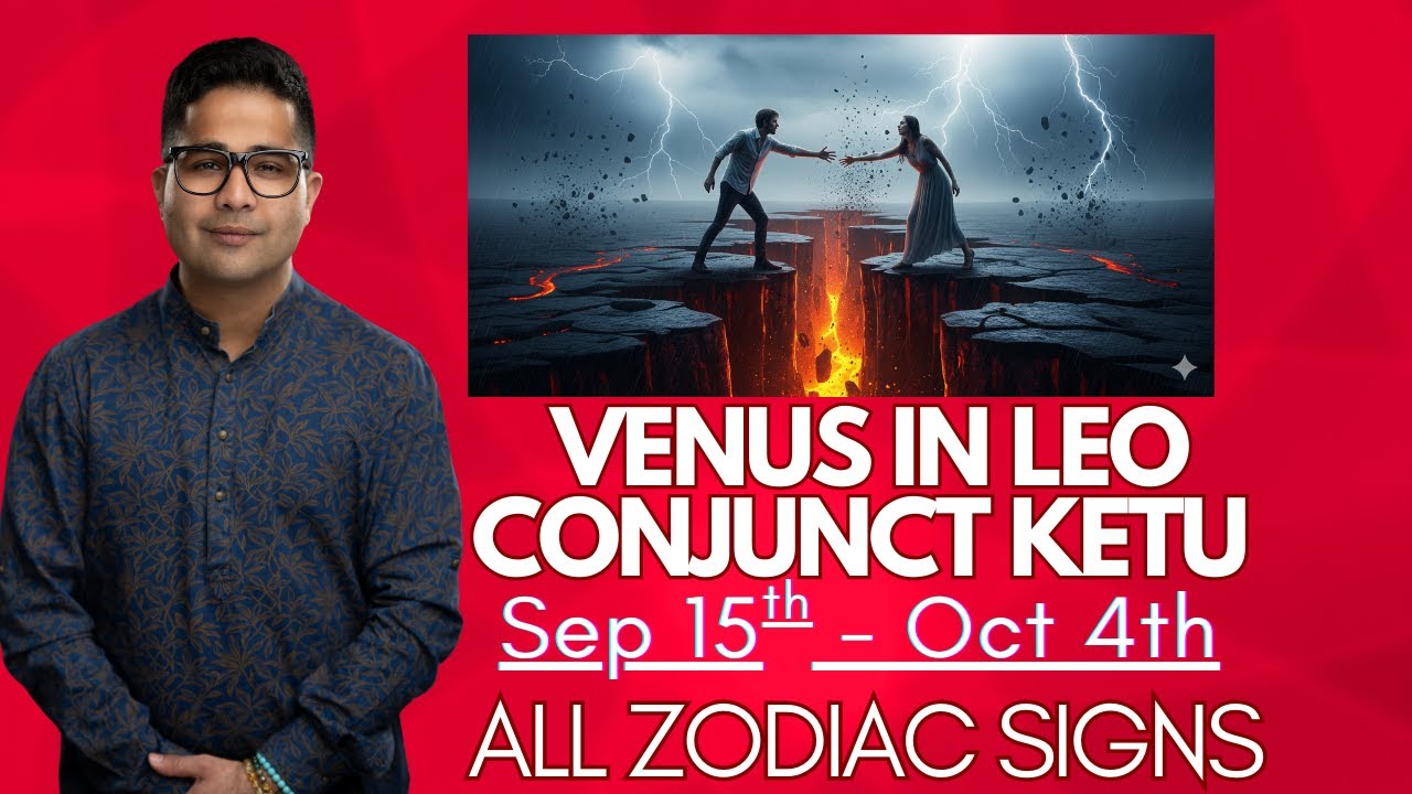 VENUS IN LEO CONJUNCT KETU - Sep 15th - Oct 4th - All Zodiac Signs @njshivoham @GISTTClips