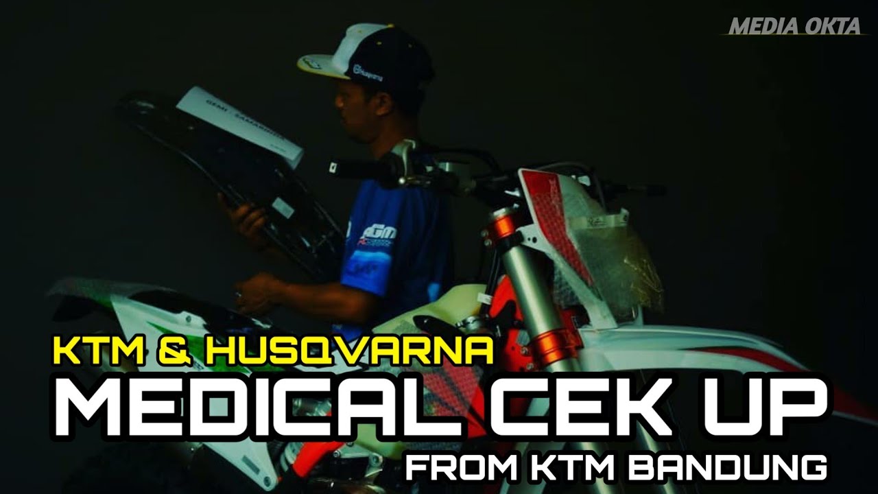MEDICAL CEK UP XC-2 KTM & HUSQVARNA FROM KTM BANDUNG