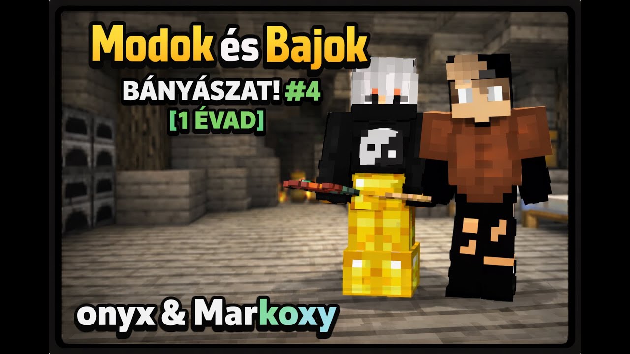 Modok és Bajok Bányászás! #4 [1 ÉVAD]