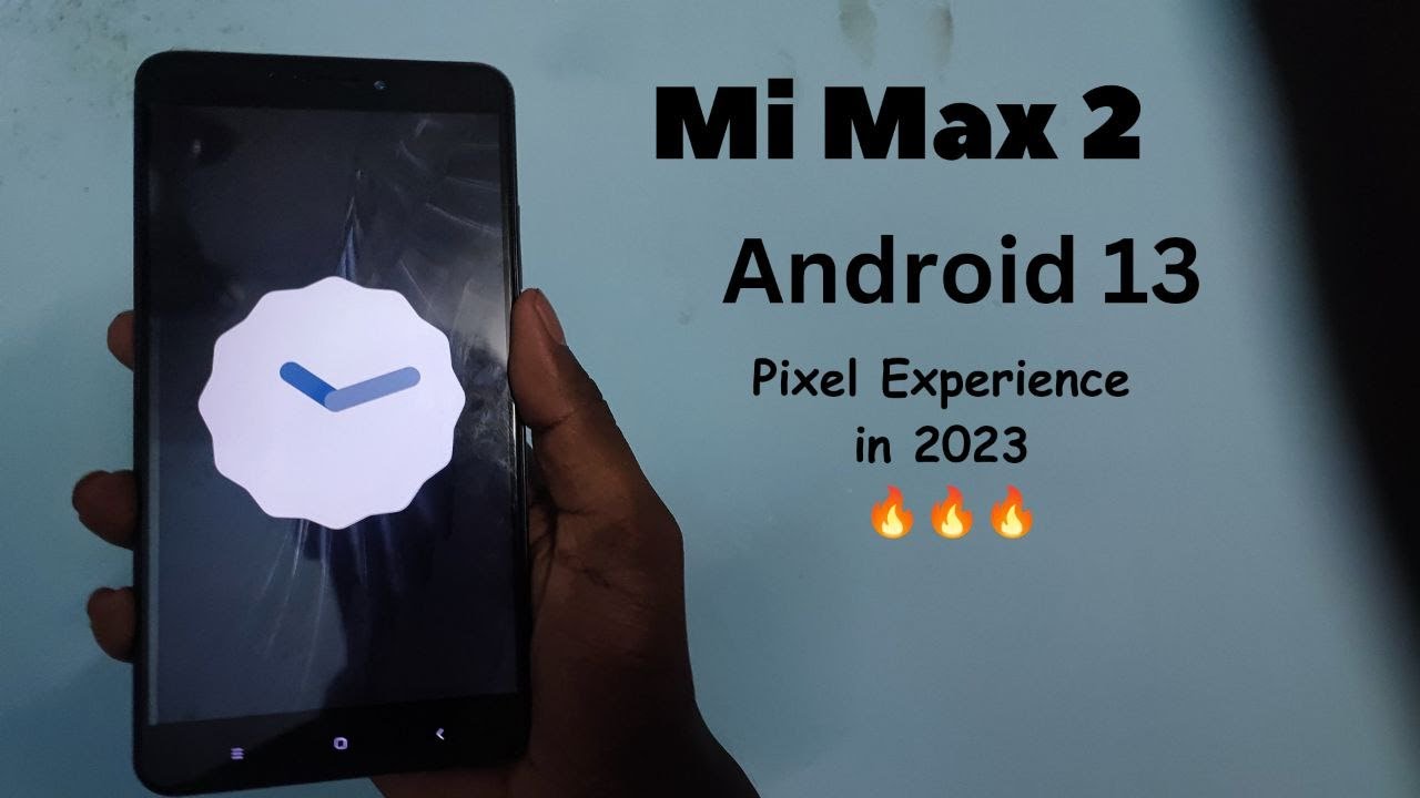 Mi Max 2 , Pixel Experience Android 13 full installation, Step by Step, Must Watch 🔥🔥🔥🔥