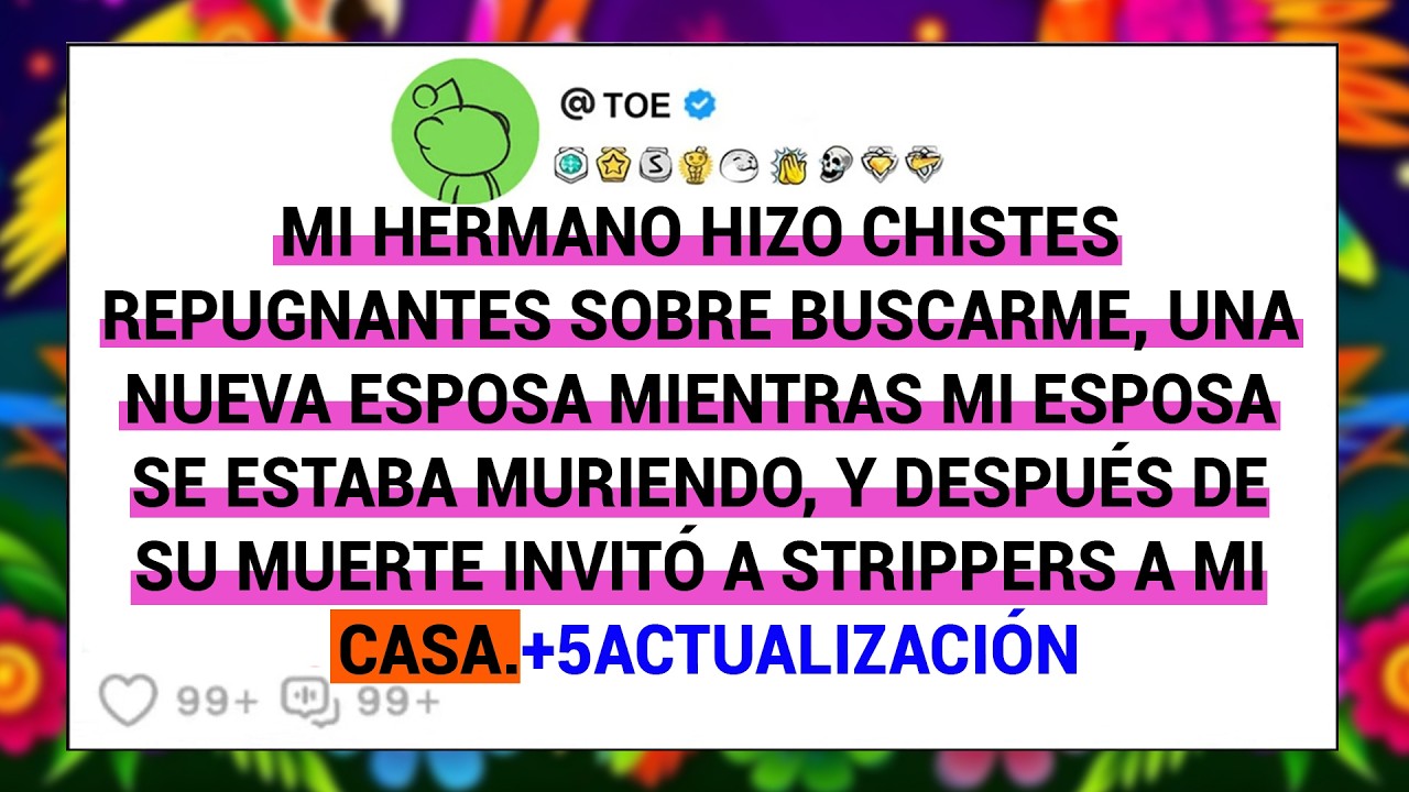 Mi Hermano Hizo Chistes Repugnantes Sobre Buscarme, Una Nueva Esposa Mientras Mi Esposa Se Estaba...