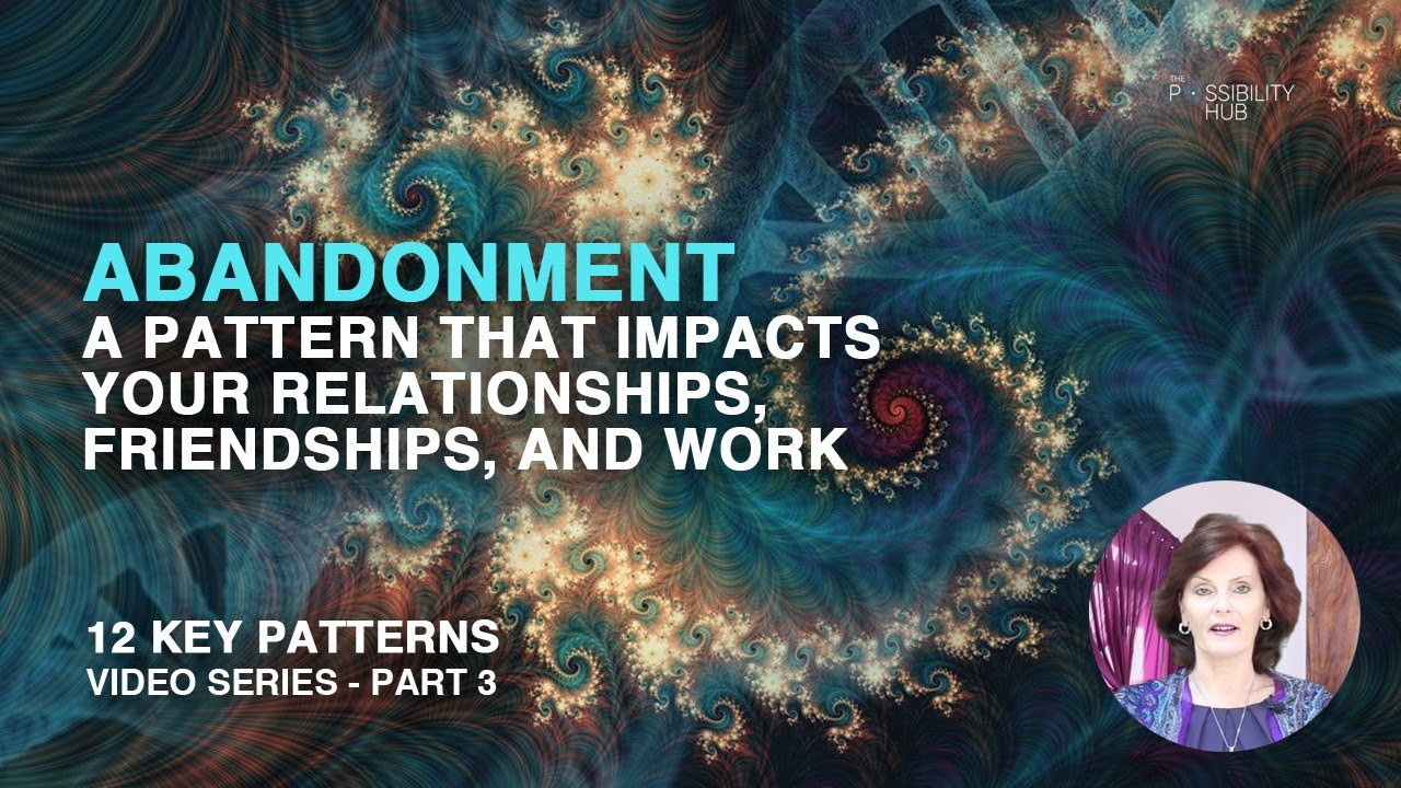 The Key Pattern of Abandonment | 12 Key Patterns - Part 3