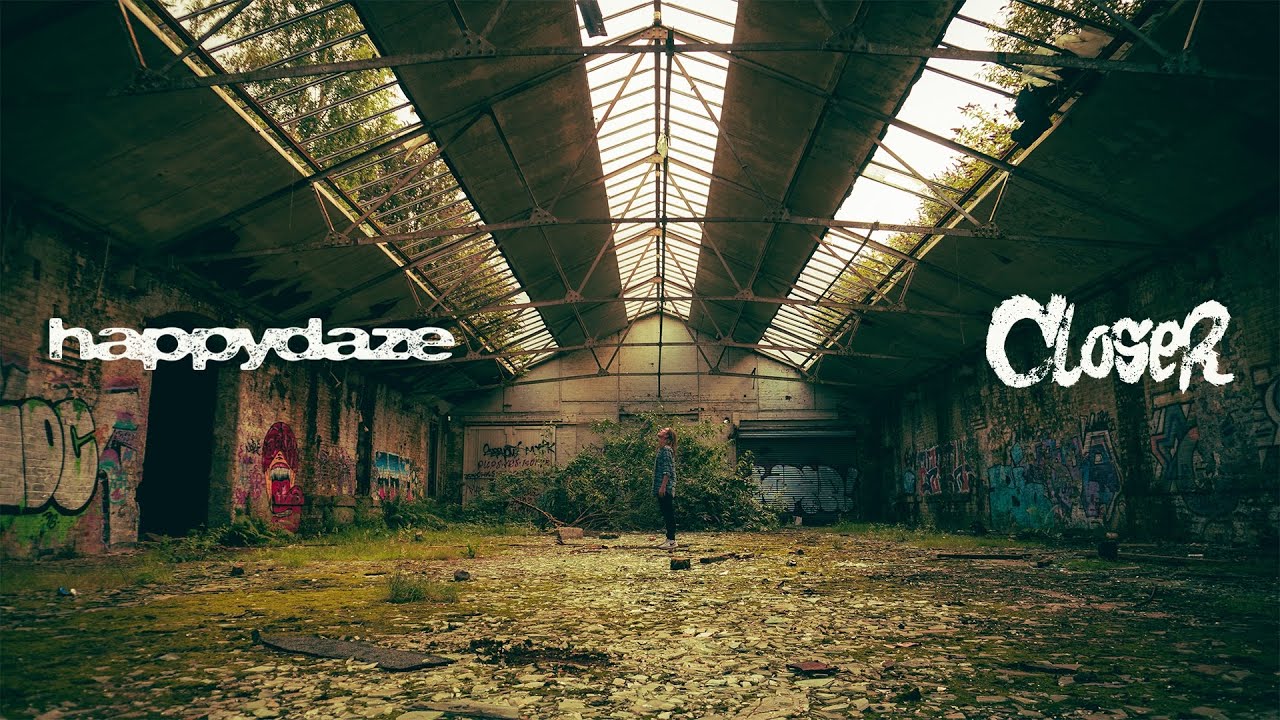 happydaze - Closer