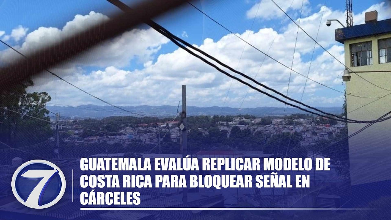 Guatemala evalúa replicar modelo de Costa Rica para bloquear señal en cárceles