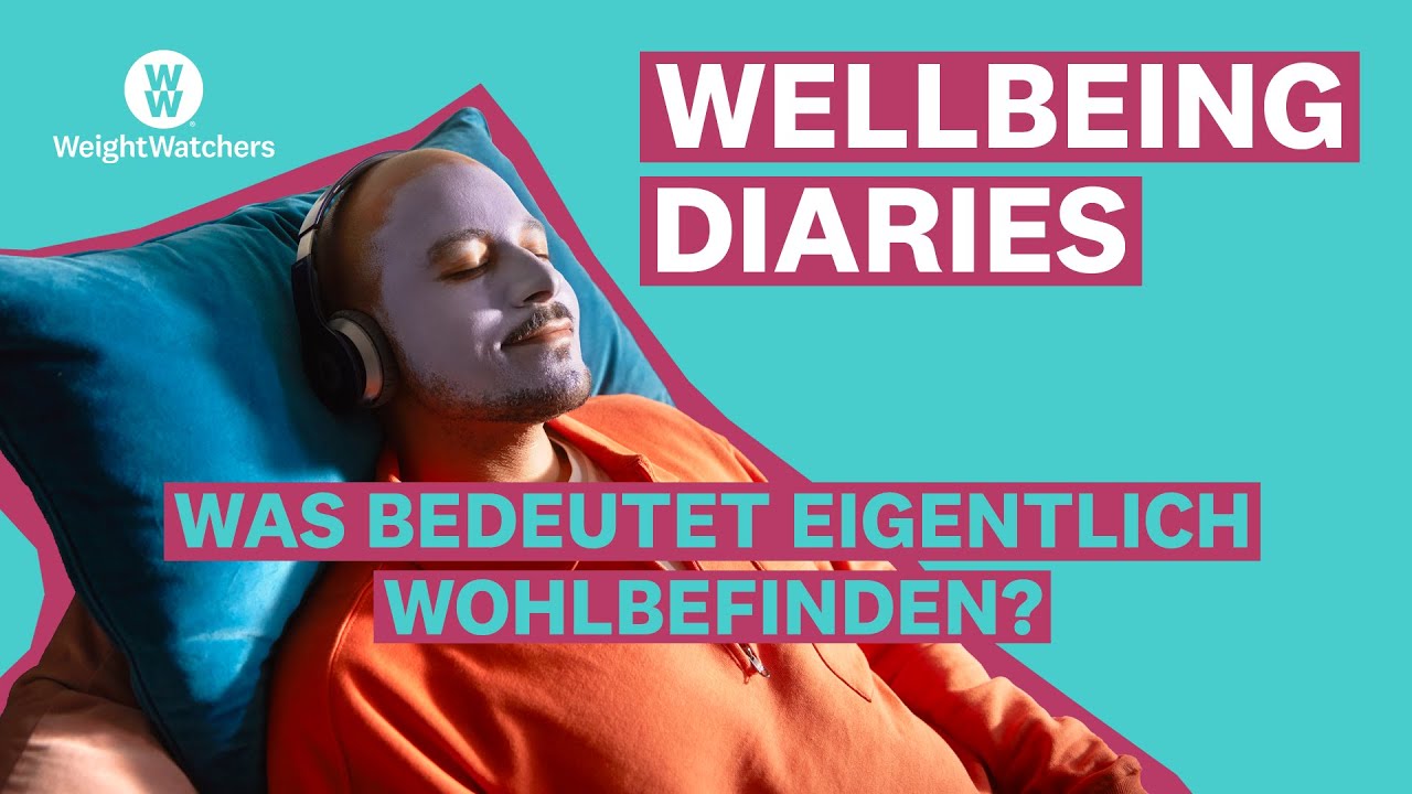 Was bedeutet Wohlbefinden? | WW Wellbeing Diaries
