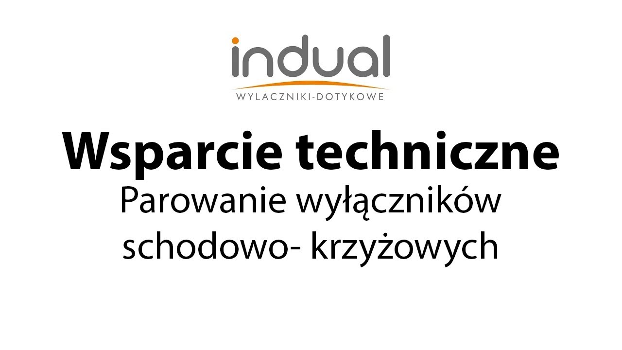 Indual | Wyłączniki Dotykowe Szklane | Parowanie wyłączników schodowo- krzyżowych