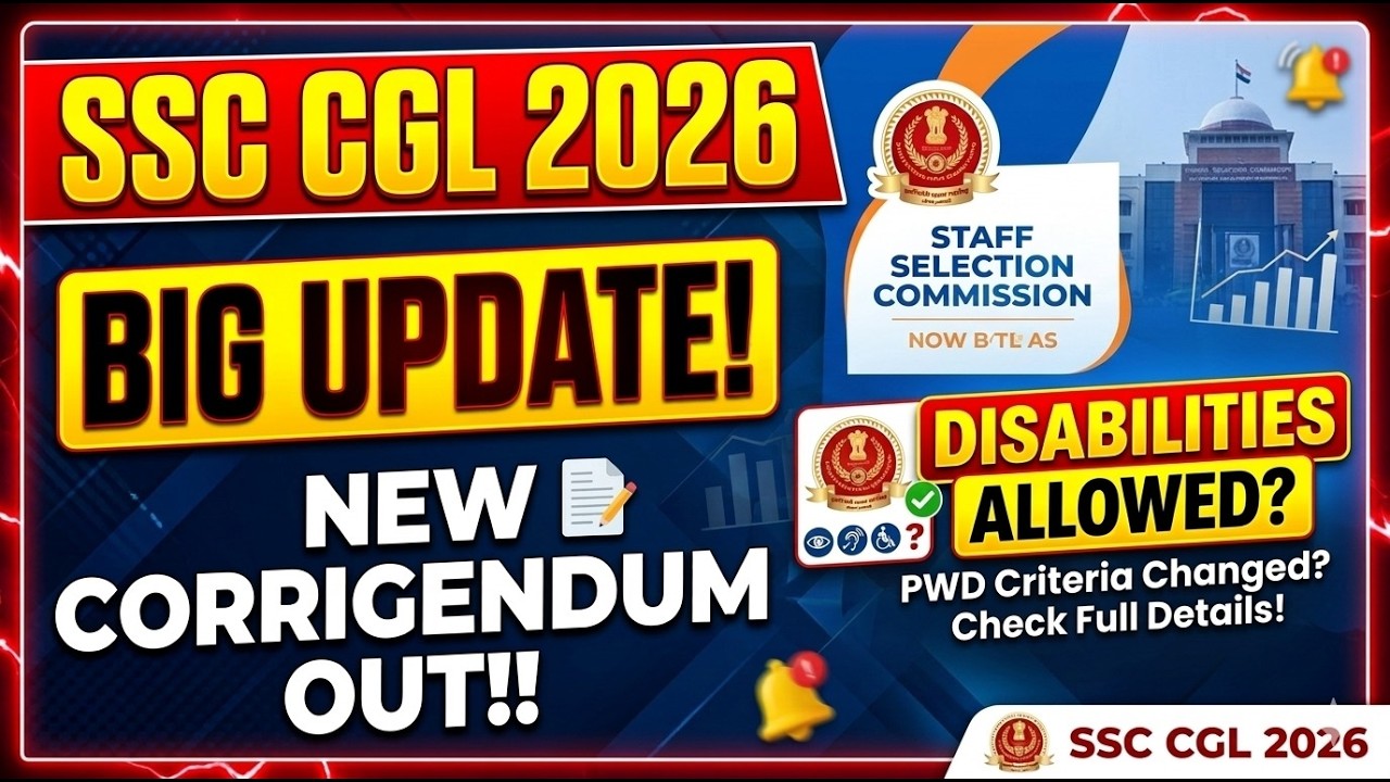 SSC CGL 2026 | Big Update | New Corrigendum Out!! | Disabilities Allowed? | PWD Criteria Changed?