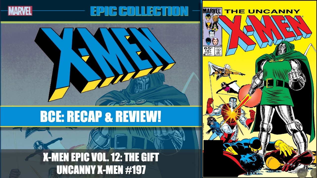 X Men Epic Collection 12︱Uncanny X Men 197︱BCE Comics Pod One Shot