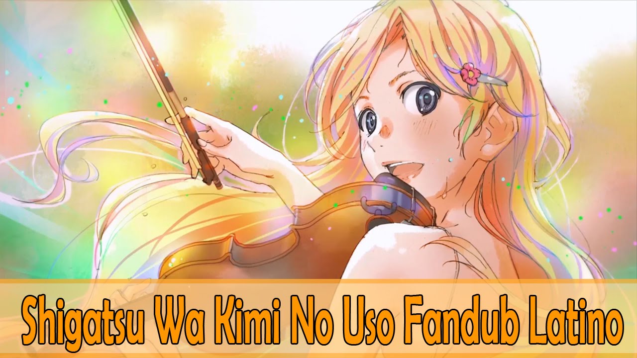 [Shigatsu wa kimi no uso] Hikaru Nara Opening Full Fandub Latino - Emina
