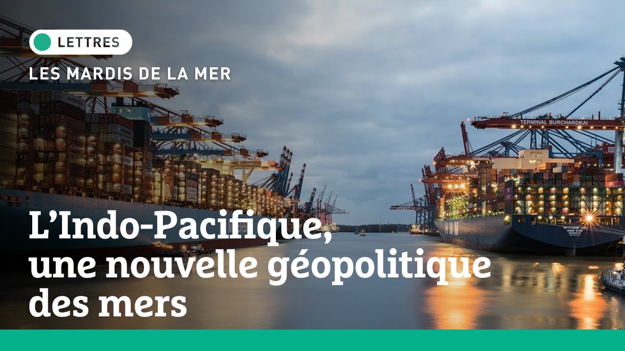 Mardis de la Mer I L'Indo-Pacifique, une nouvelle géopolitique des mers