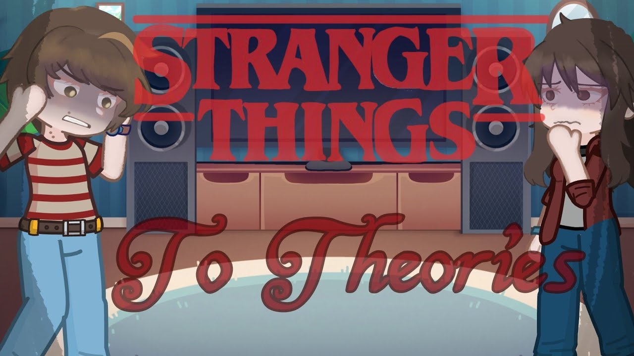 0.5X || Stranger Things React to Theories (Mainly Will soz) // GL2 // ANGST 