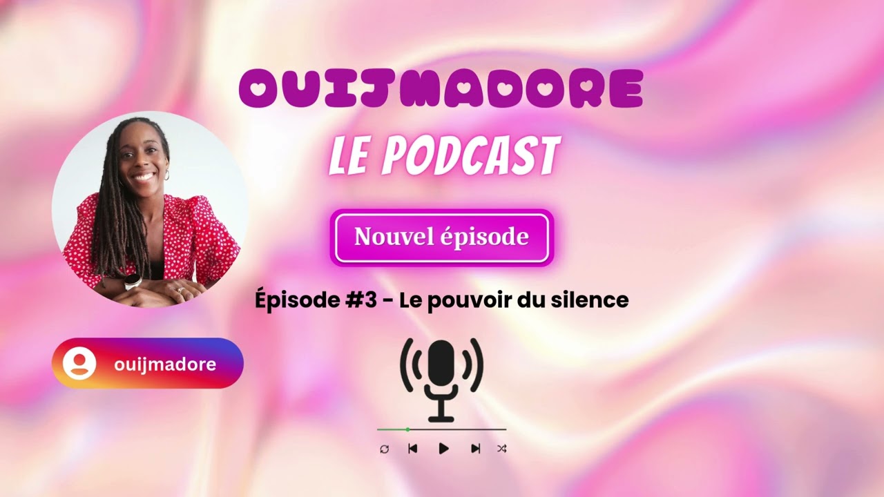 Épisode #3 I Le pouvoir du silence