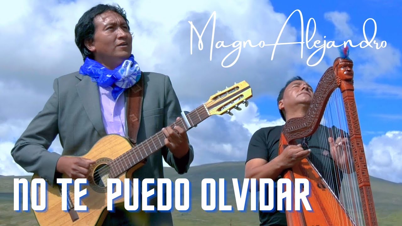 Magno Alejandro - No Te Puedo Olvidar