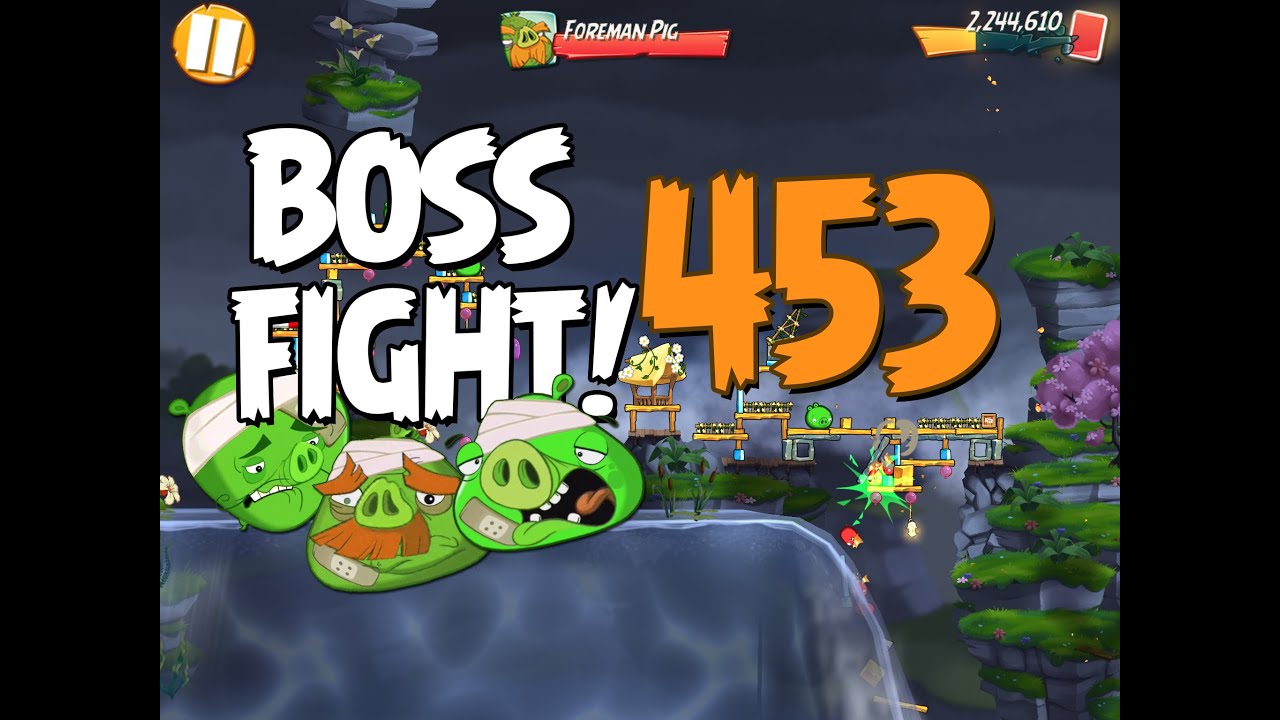 Angry Birds 2 Boss Fight 59! Foreman Pig Level 453 Walkthrought