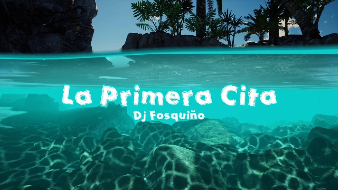 DJ FOSQUIÑO FT. FRESKURA MUSIC - La Primera Cita (Official Lyric Video)