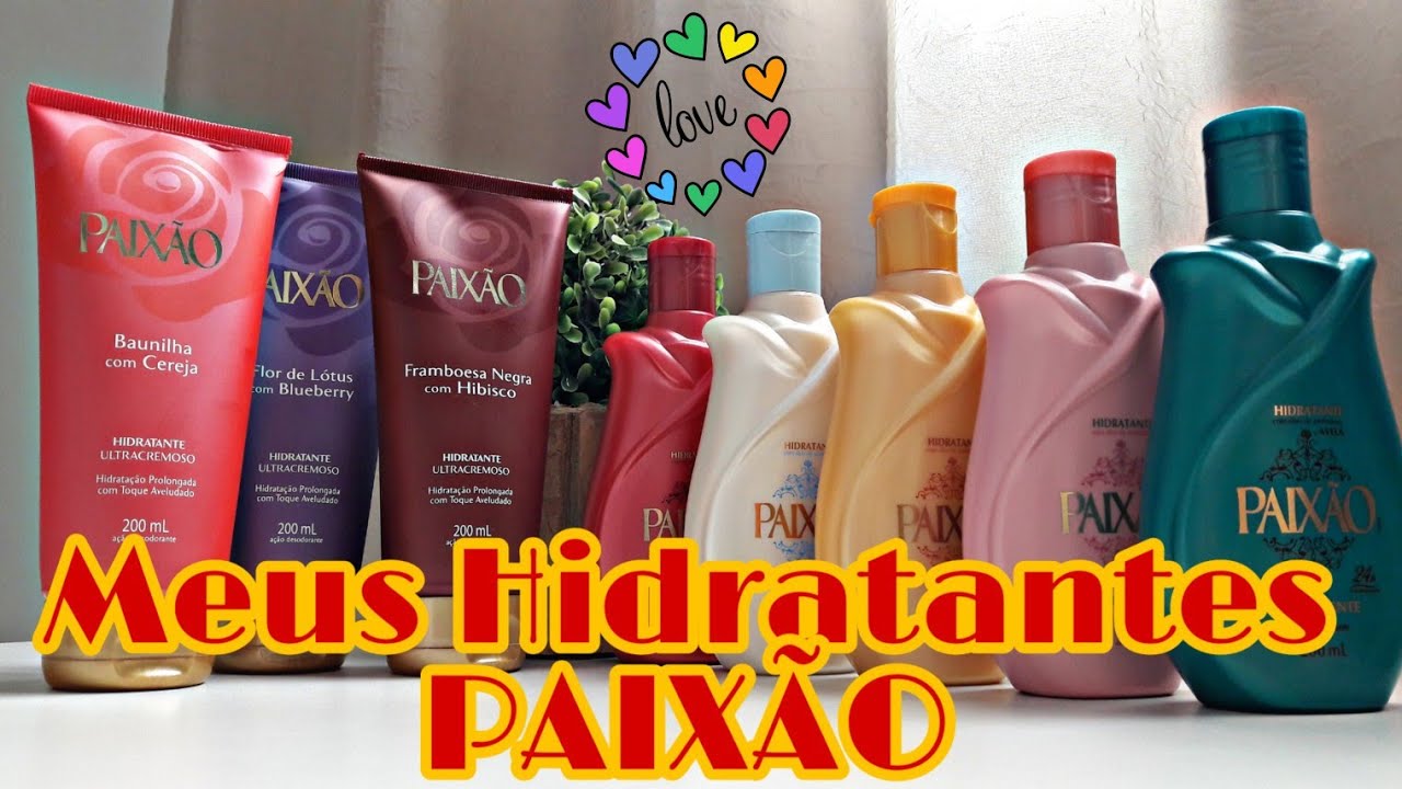 Meus Hidratantes PAIXÃO 💞