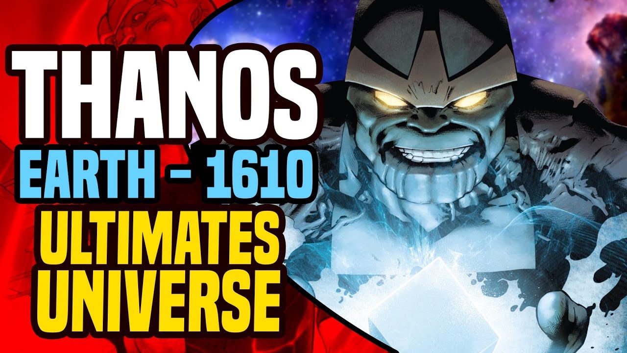 Thanos Earth 1610: What Happened To Thanos In The Ultimates Universe?