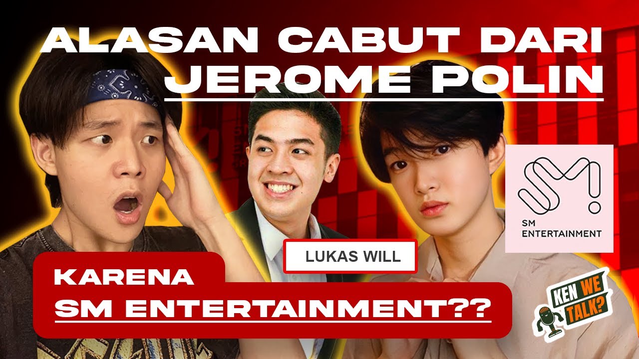 "SM ENTERTAINMENT" ??? YANG BENER LO ‼️ 😱 - feat. Lukas Will, Joshua Kenji Podcast