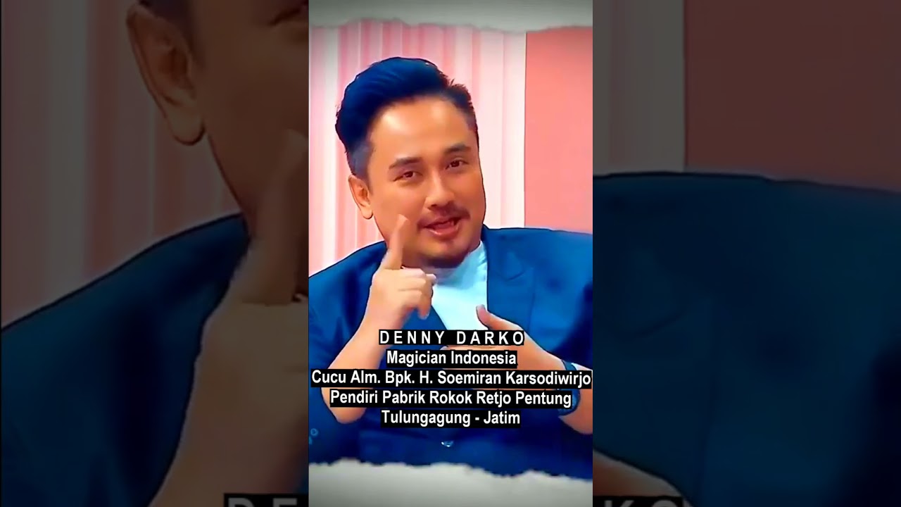 Фокусник Денни Дарко оказывается внуком основателя сигаретной фабрики Retjo Pentung Tulungagung, ...