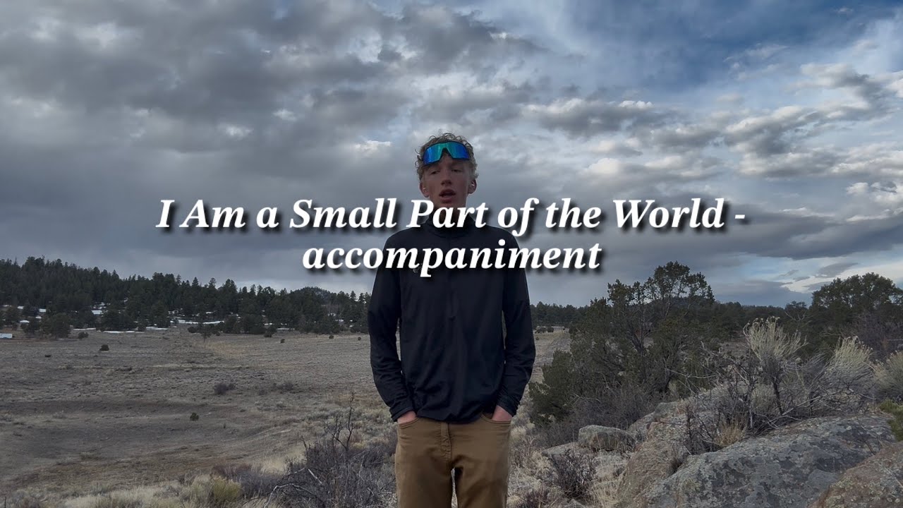 I Am a Small Part of the World by Sally K. Albrecht and Jay Althouse - accompaniment 