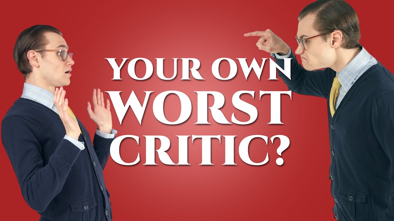 Stop Being Your Own Worst Critic! 6 Self-Improvement Tips
