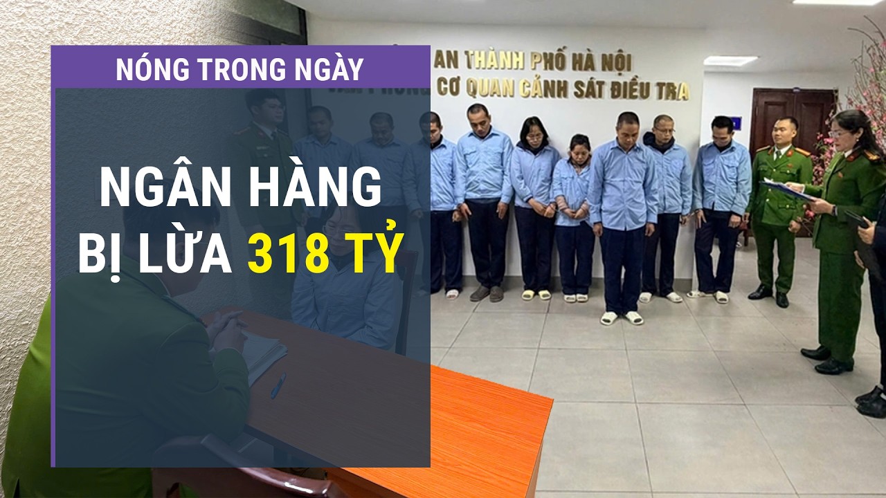 Hà Nội: Một ngân hàng bị nhóm lừa đảo chiếm đoạt hơn 318 tỷ đồng